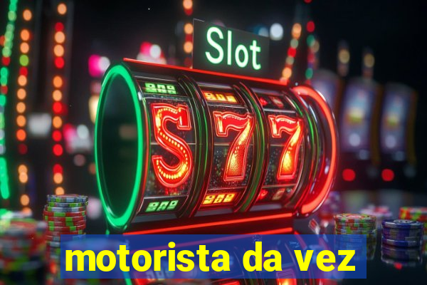 motorista da vez